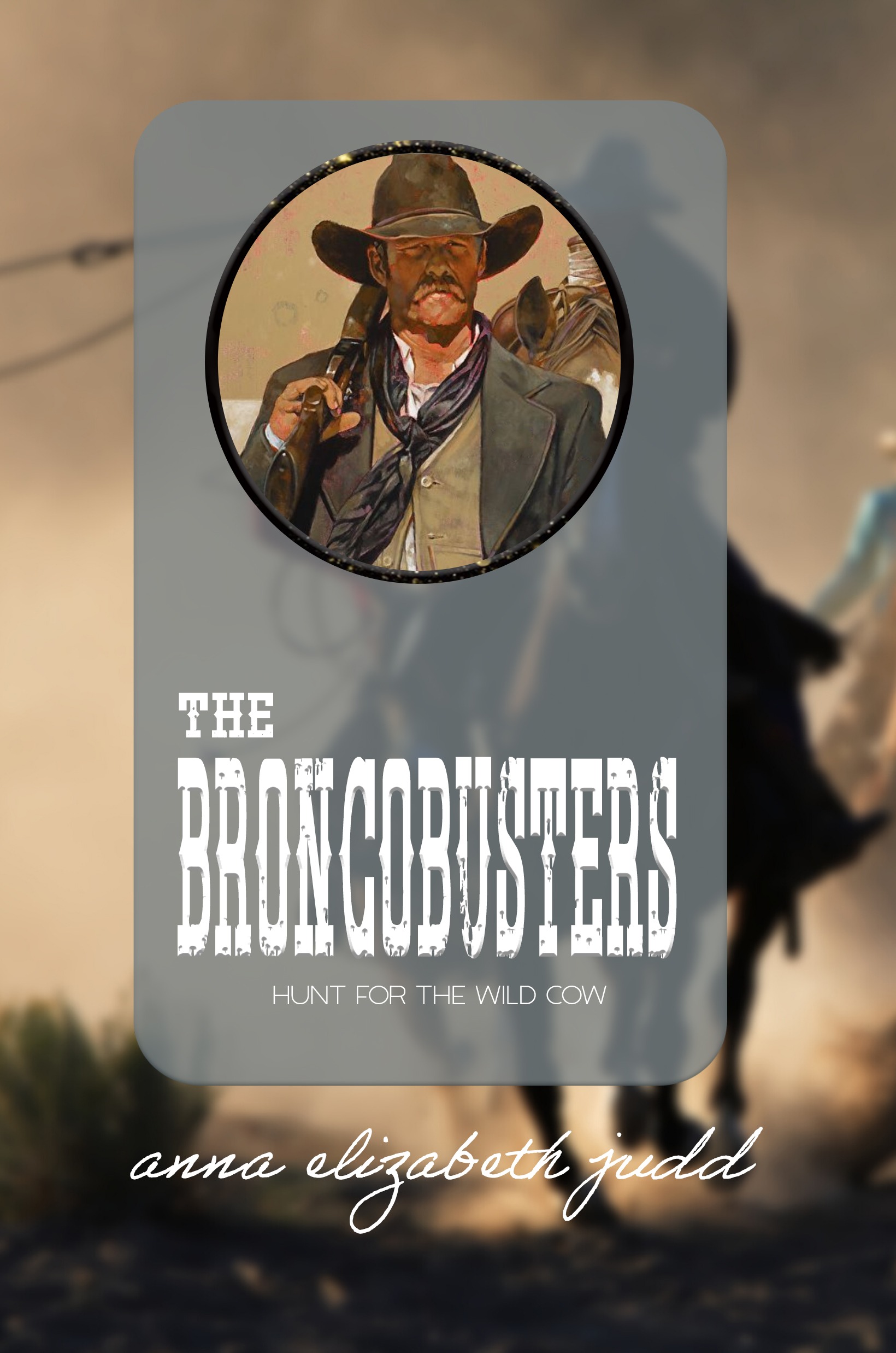 THE BRONCOBUSTER BY ANNA ELIZABETH JUDD