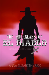 THE HOURGLASS OF EL DIABLO BY ANNA ELIZABETH JUDD