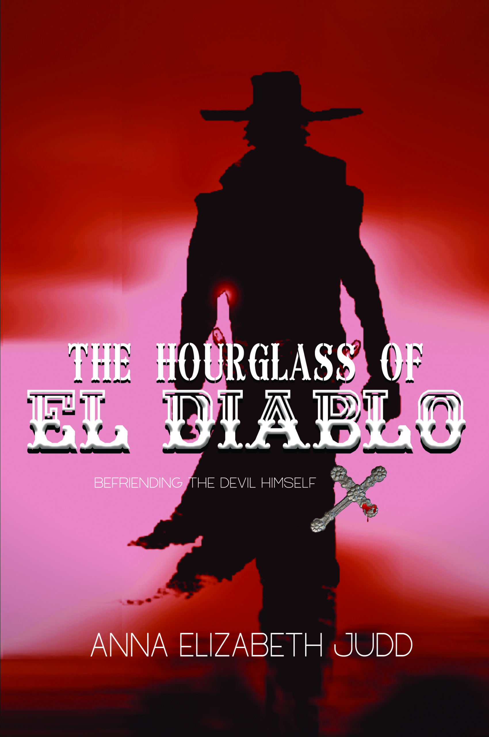 THE HOURGLASS OF EL DIABLO BY ANNA ELIZABETH JUDD