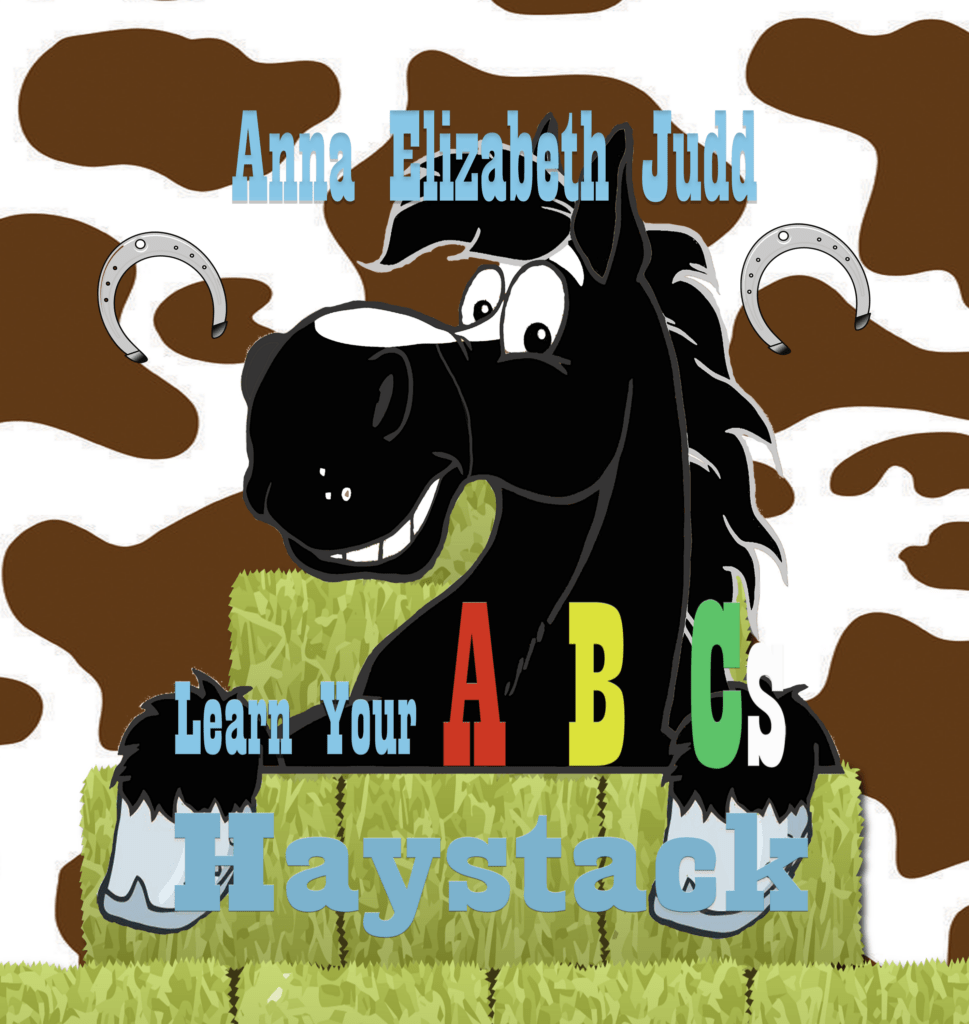 LEARN YOU ABC'S WITH HAYSTACK BY ANNA ELIZABETH JUDD